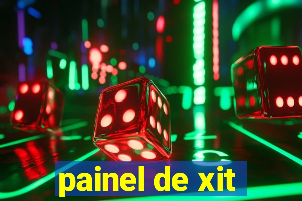 painel de xit